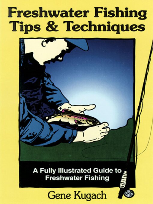 Title details for Freshwater Fishing Tips & Techniques by Gene Kugach - Wait list